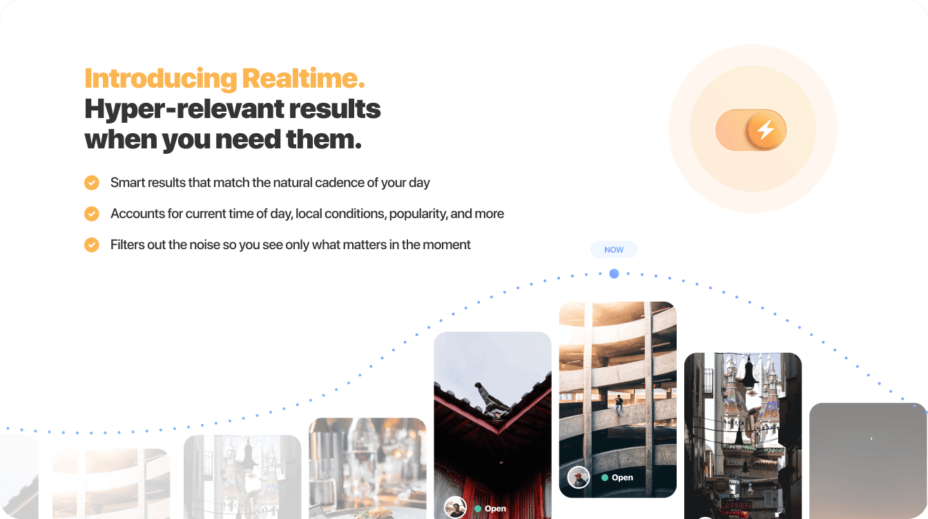 Welcome Realtime: hyper-relevant place results that follow the time of day, local conditions and popularity